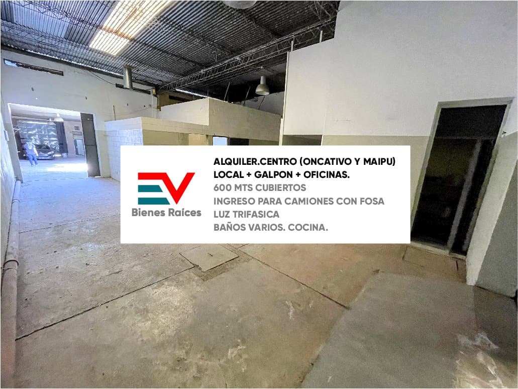 ALQUILER. ONCATIVO Y MAIPU. GALPON + LOCAL + OFICINAS. INGRESO PARA CAMIONES CON FOSA. 600 MTS CUB - 1